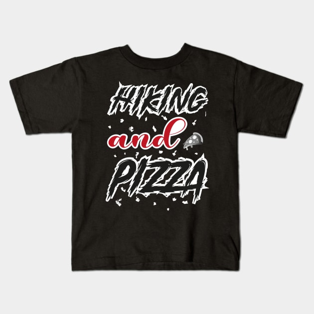 Hiking And Pizza Kids T-Shirt by SbeenShirts